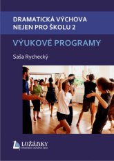 Dramatická výchova nejen pro školu 2 - Výukové programy